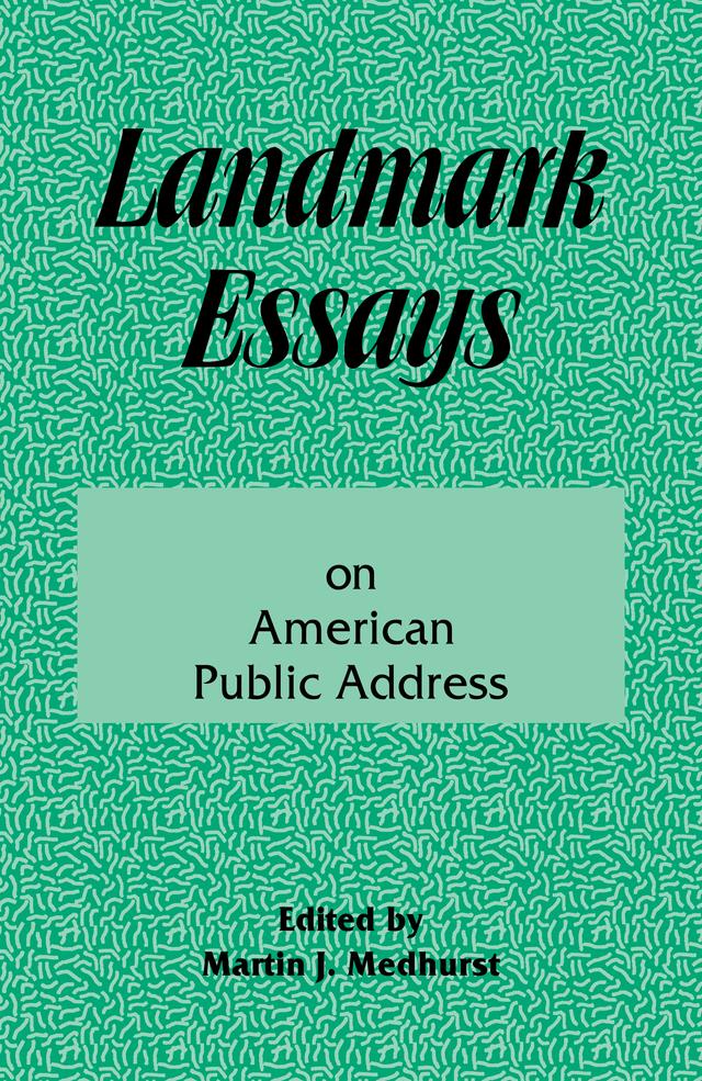 Landmark Essays on American Public Address by Martin Medhurst