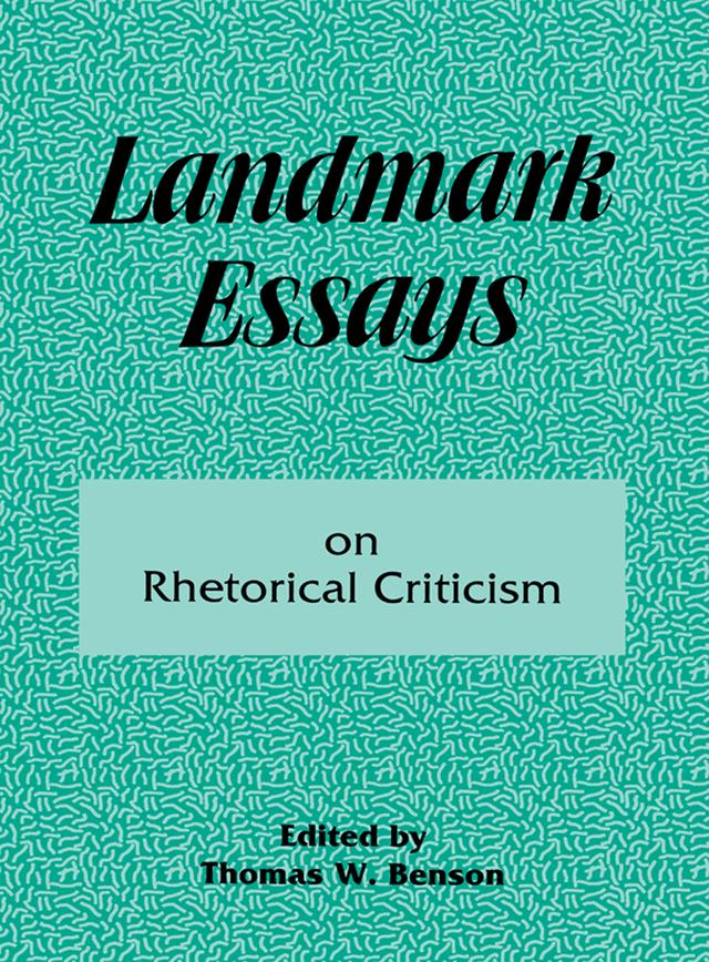 Landmark Essays on Rhetorical Criticism by Thomas W. Benson