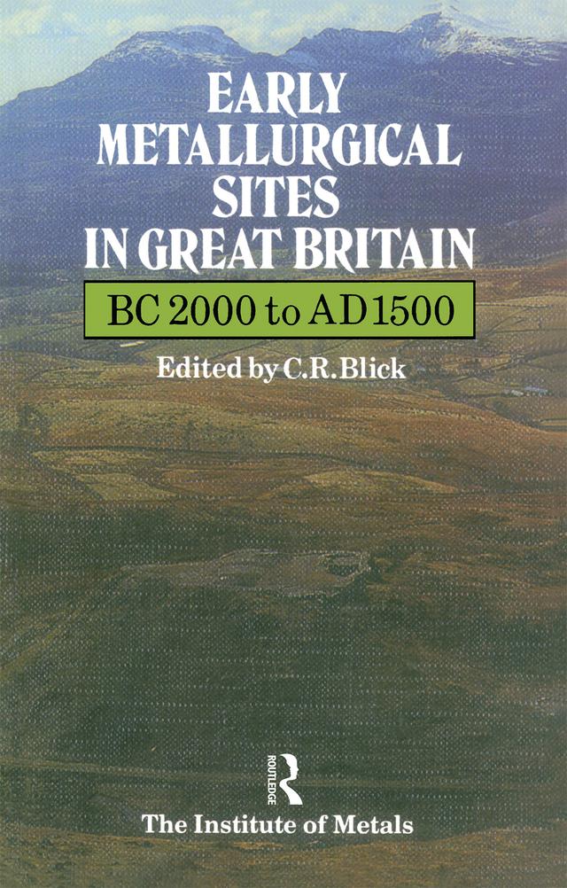 Early Metallurgical Sites in Great Britain by C.R. Blick