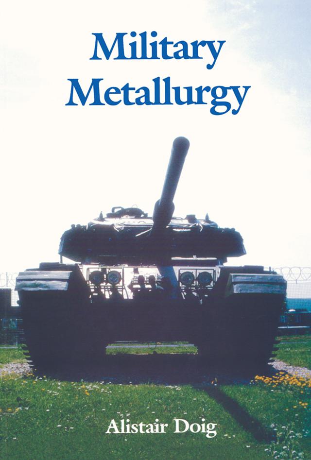 Military Metallurgy by Alistair Doig
