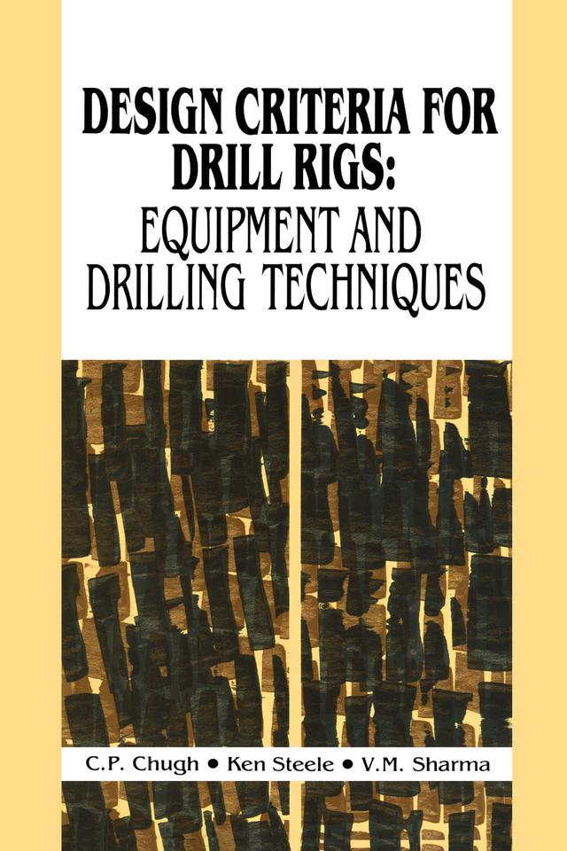 Design Criteria for Drill Rigs by C.P. Chugh, Ken Steele, V.M. Sharma