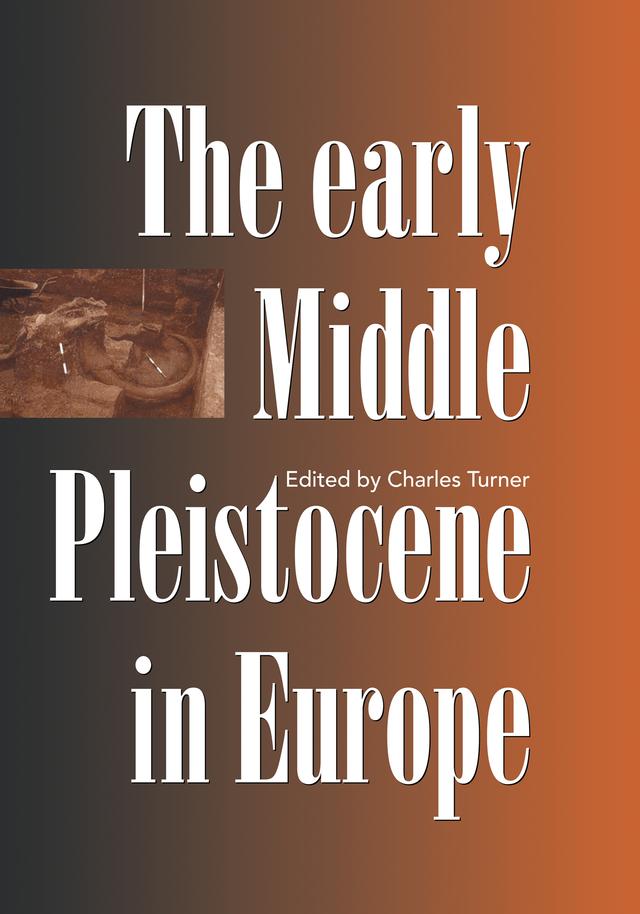 The Early Middle Pleistocene in Europe by Charles Turner