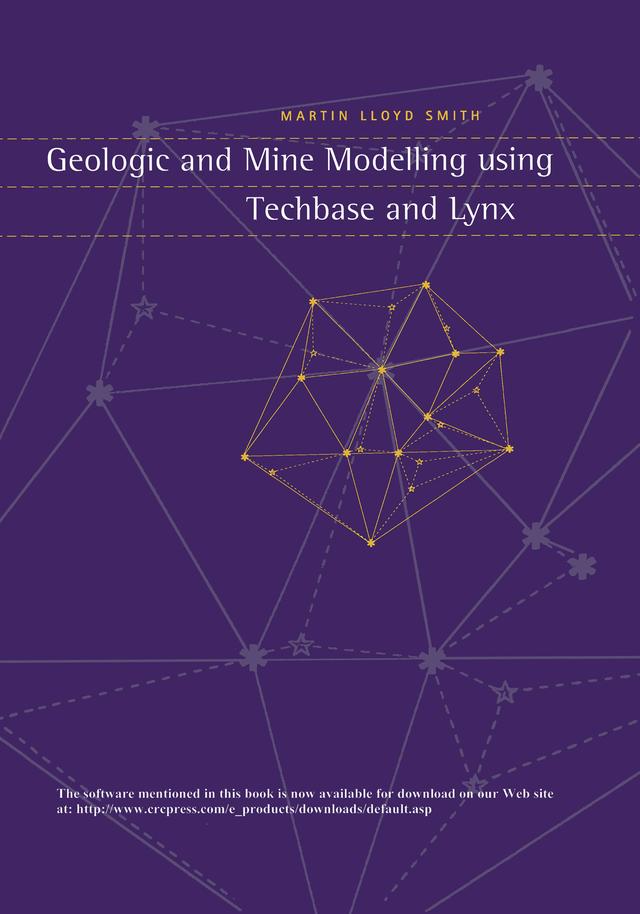 Geologic and Mine Modelling Using Techbase and Lynx by Martin Smith