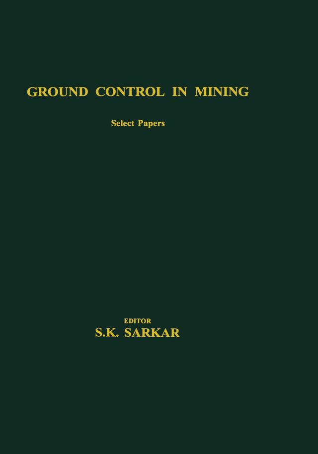 Ground Control in Mining by S.K. Sarkar