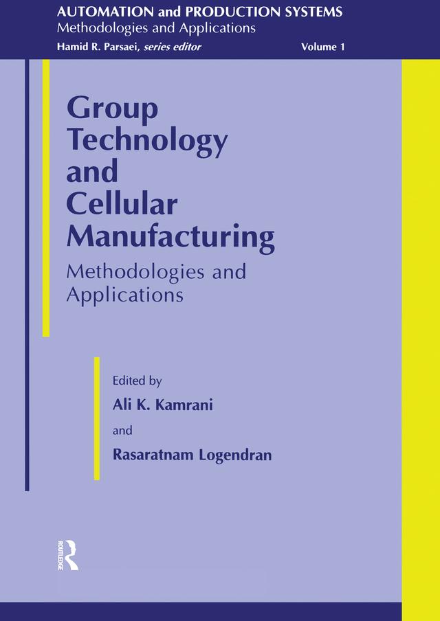 Group Technology And Cellular Manufacturing by Ali Κ. Kamrani, Rasaratnam Logendran