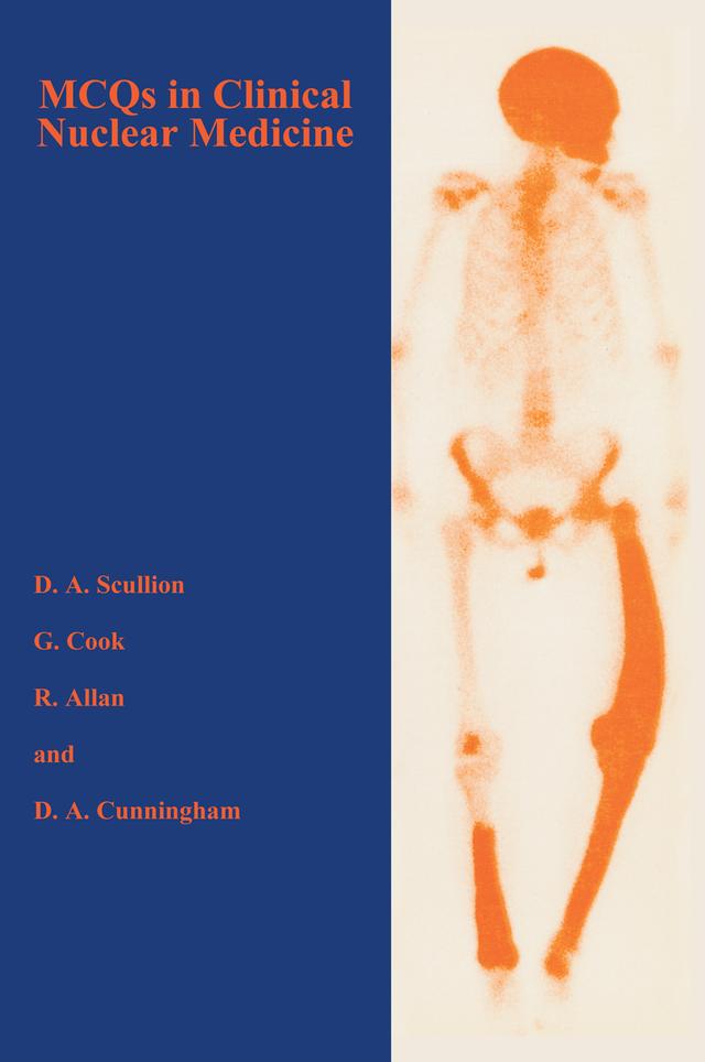 MCQS in Clinical Nuclear Medicine by David Scullion, Deborah Cunningham, Gary J. R. Cook, Rosie Allan
