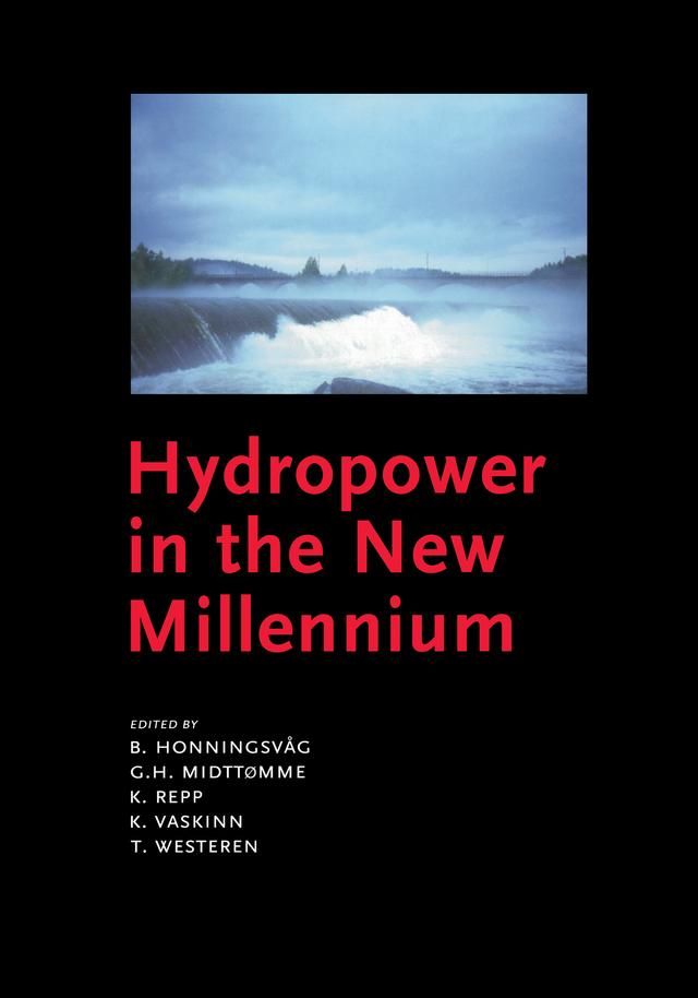 Hydropower in the New Millennium by B. Honningsvag, G.H. Midttomme, K. Repp, K. Vaskinn, T. Westeren