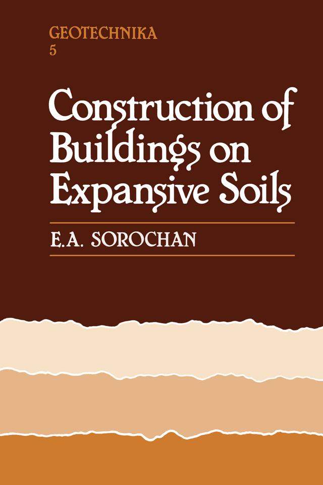 Construction of Buildings on Expansive Soils by E.A. Sorochan
