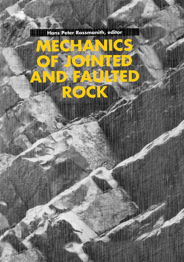 Mechanics of Jointed and Faulted Rock by Hans Peter Rossmanith