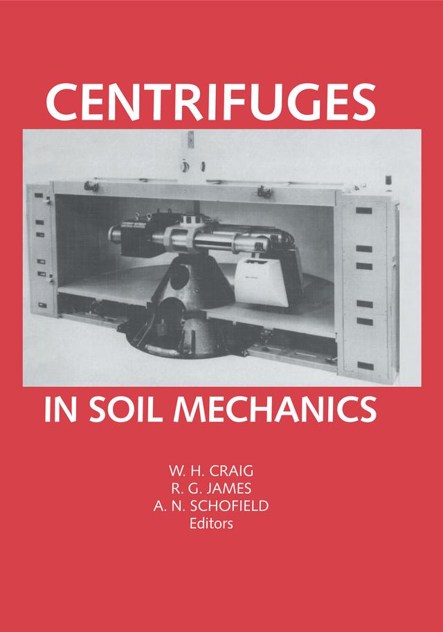 Centrifuges in Soil Mechanics by A.N. Schofield, R.G. James, W.H. Craig