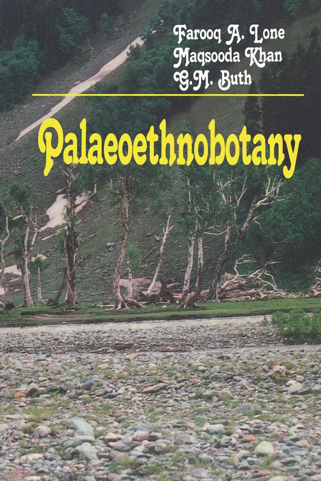 Palaeoethnobotany by F.A. Lone, G.M. Buth, M. Khan