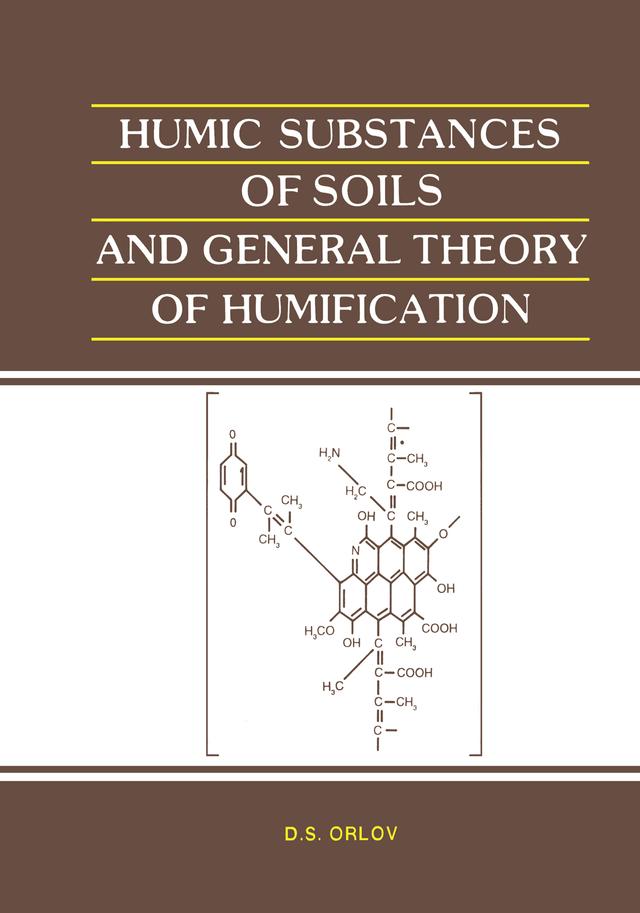 Humic Substances of Soils and General Theory of Humification by D.S. Orlov