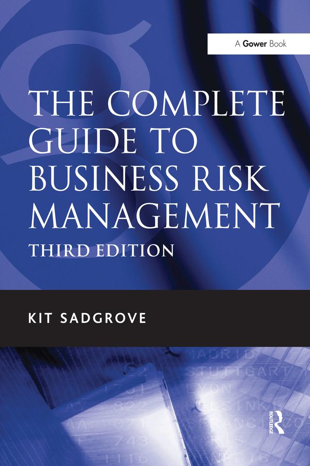 The Complete Guide to Business Risk Management by Kit Sadgrove