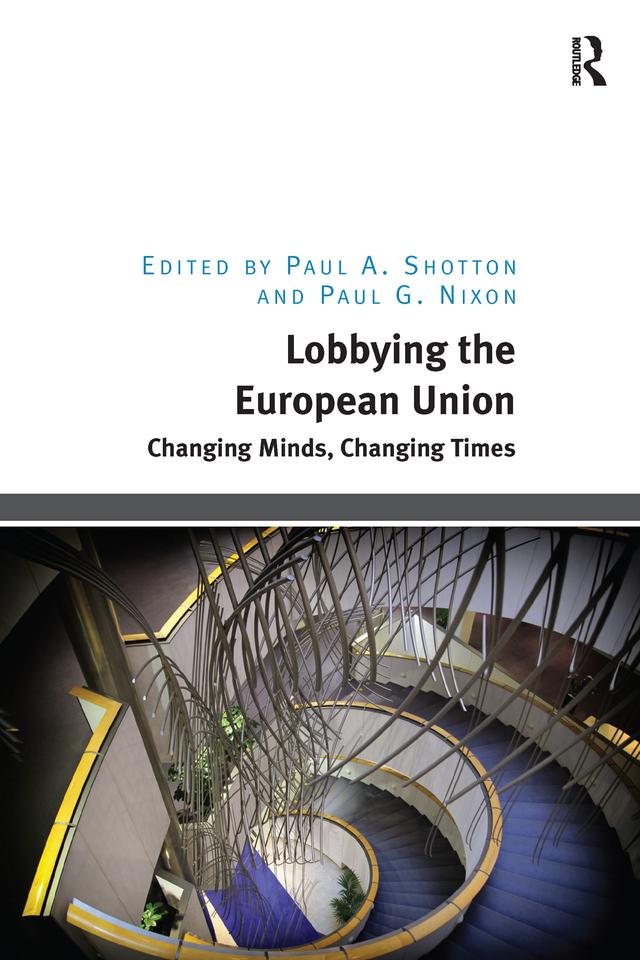 Lobbying the European Union by Paul A. Shotton, Paul G. Nixon