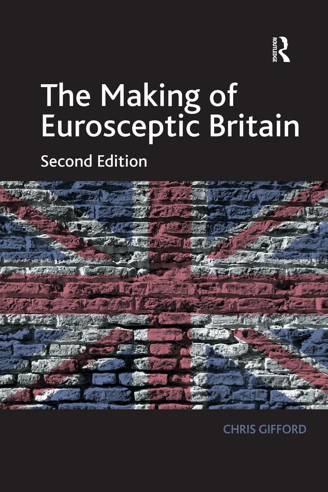 The Making of Eurosceptic Britain by Chris Gifford