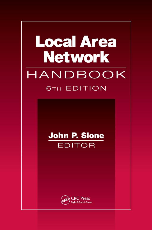 Local Area Network Handbook, Sixth Edition by John P. Slone