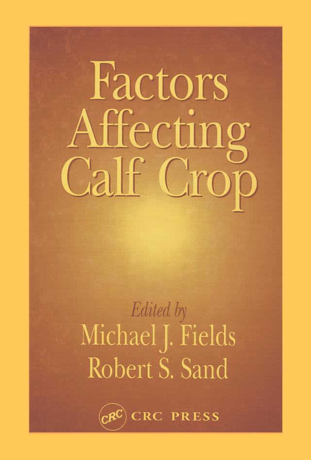 Factors Affecting Calf Crop by Michael J. Fields, Robert S. Sand