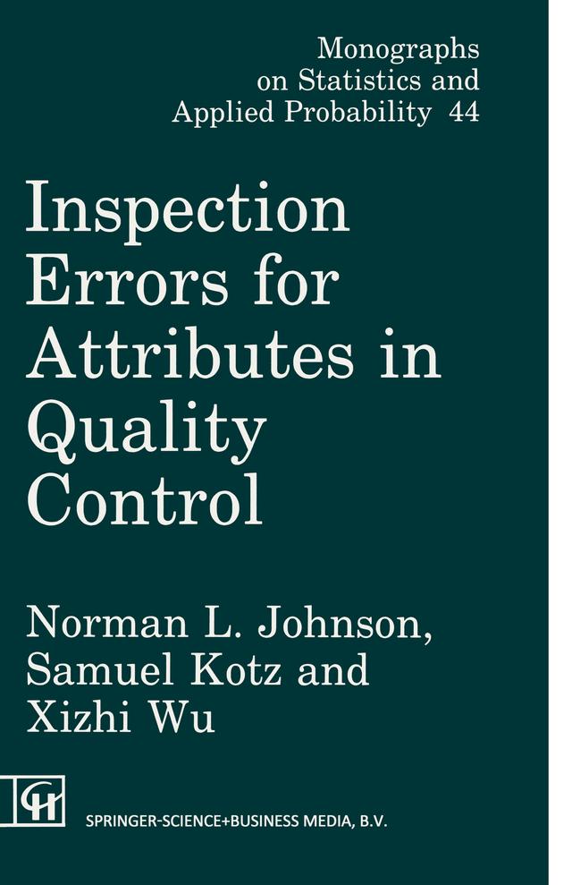 Inspection Errors for Attributes in Quality Control by Norman L. Johnson, Samuel Kotz, Xi-Zhi Wu