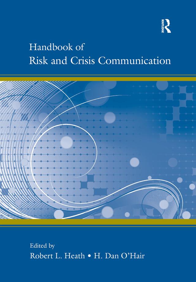 Handbook of Risk and Crisis Communication by H. Dan O'Hair, Robert L. Heath