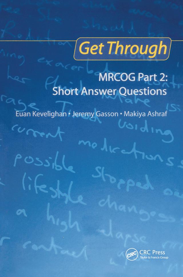 Get Through MRCOG Part 2: Short Answer Questions by Euan Kevelighan, Jeremy Gasson, Makiya Ashraf