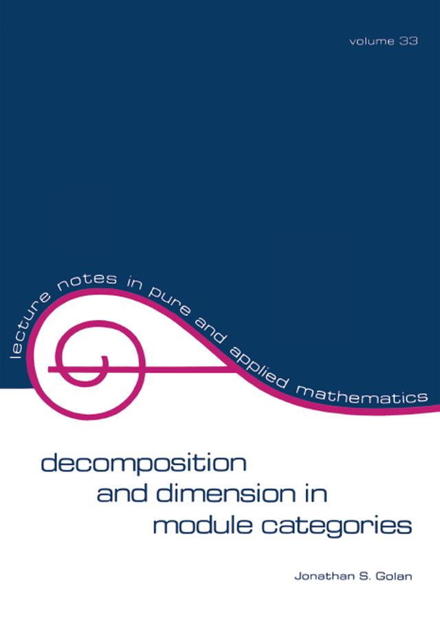 Decomposition and Dimension in Module Categories by Jonathan S. Golan