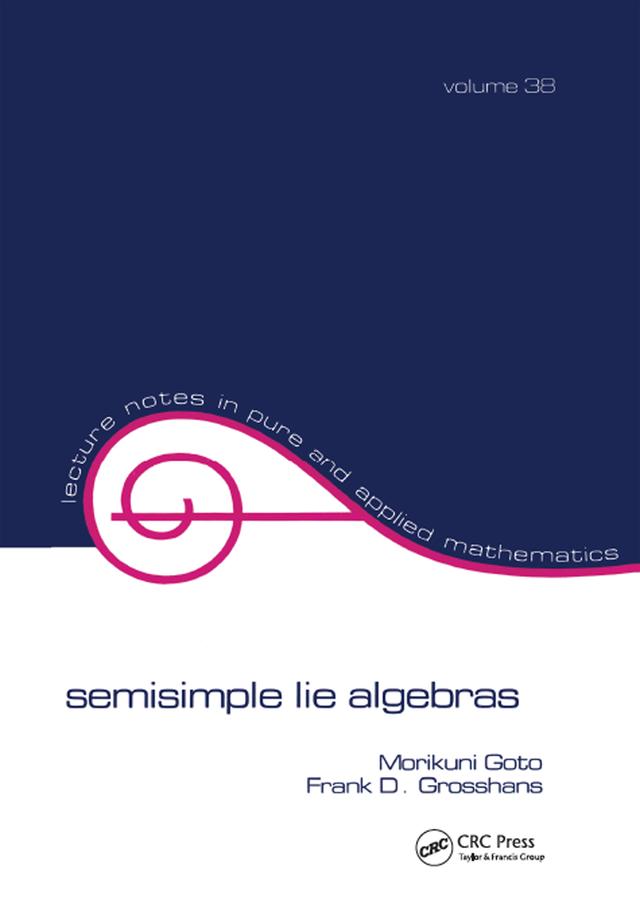 Semisimple Lie Algebras by Morikuni Goto