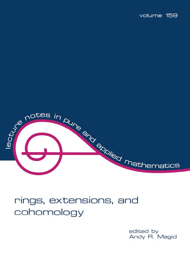 Rings, Extensions, and Cohomology by Andy R. Magid