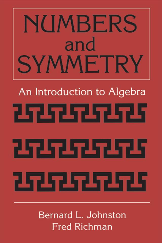Numbers and Symmetry by Bernard L. Johnston