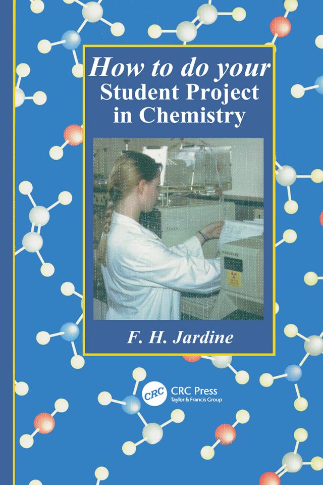 How to do your Student Project in Chemistry by Fred H. Jardine