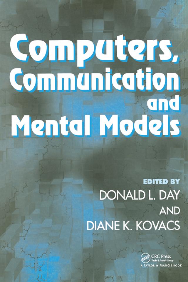 Computers, Communication, and Mental Models by Donald L. Day