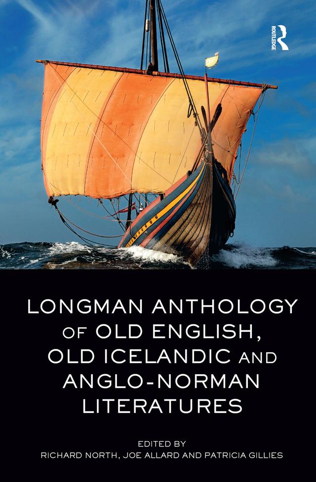 Longman Anthology of Old English, Old Icelandic, and Anglo-Norman Literatures by Joe Allard, Patricia Gillies, Richard North