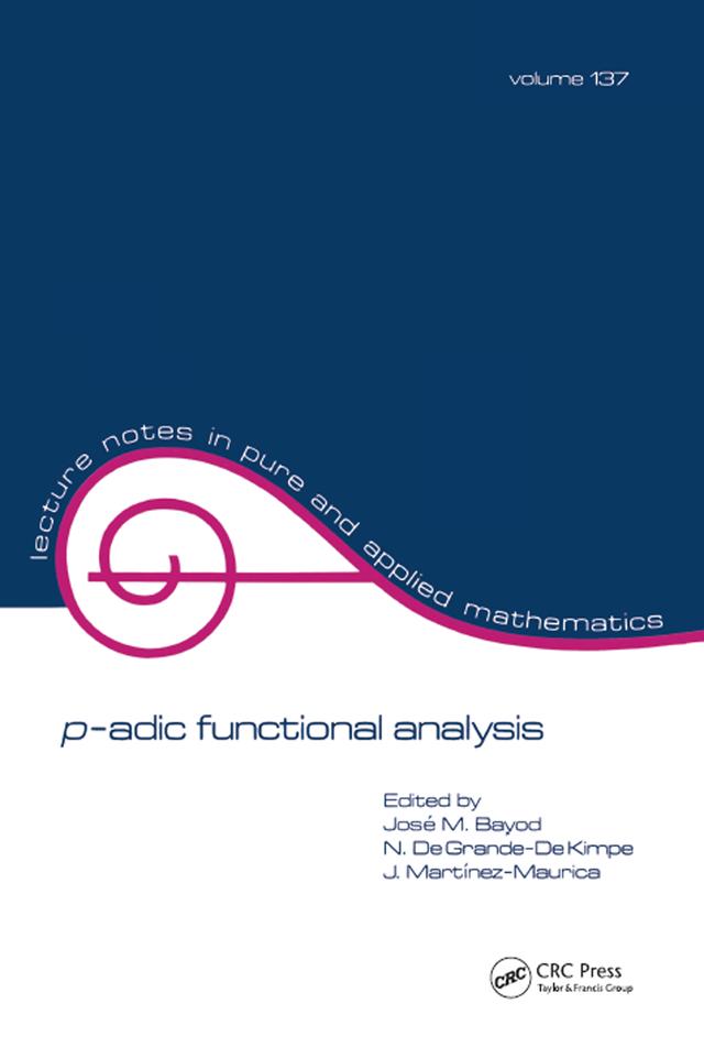 p-adic Function Analysis by Jose M. Bayod