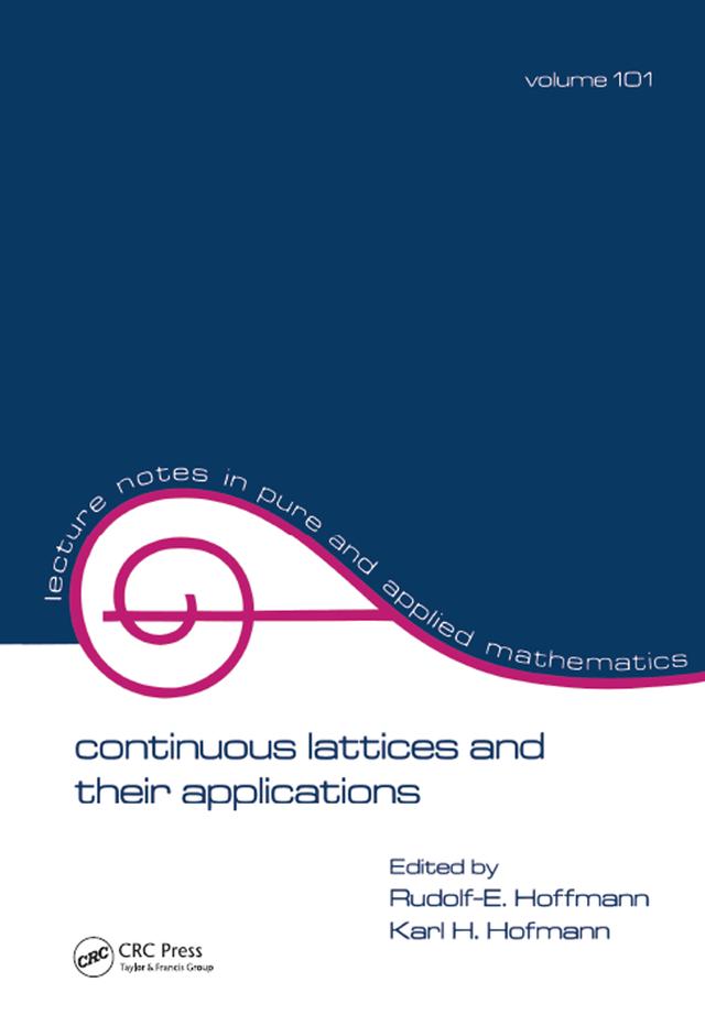 Continuous Lattices and Their Applications by Rudolf E. Hoffmann