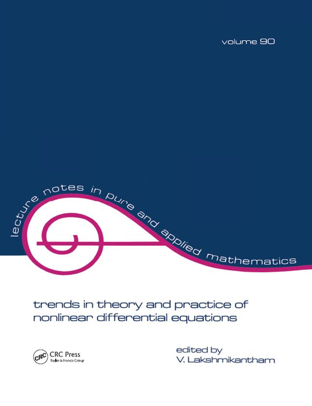 Trends in Theory and Practice of Nonlinear Differential Equations by V. Lakshmikantham