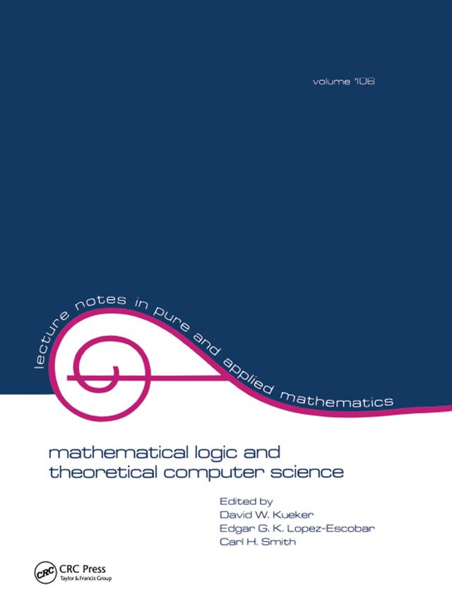 Mathematical Logic and Theoretical Computer Science by David Kueker