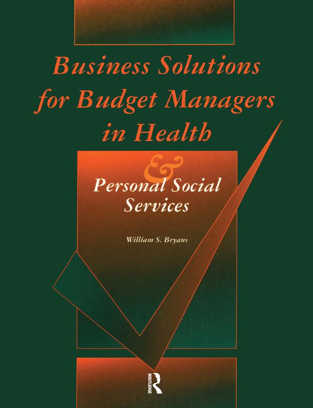 Business Solutions for Budget Managers in Health and Personal Social Services by William S. Bryans