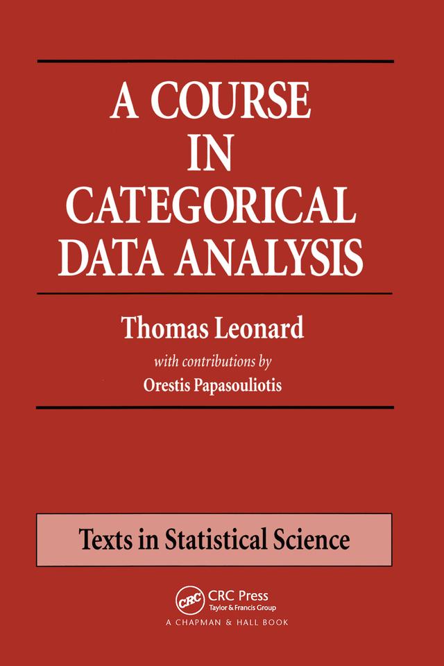 A Course in Categorical Data Analysis by Thomas Leonard