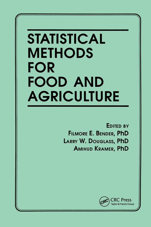 Statistical Methods for Food and Agriculture by Filmore E Bender