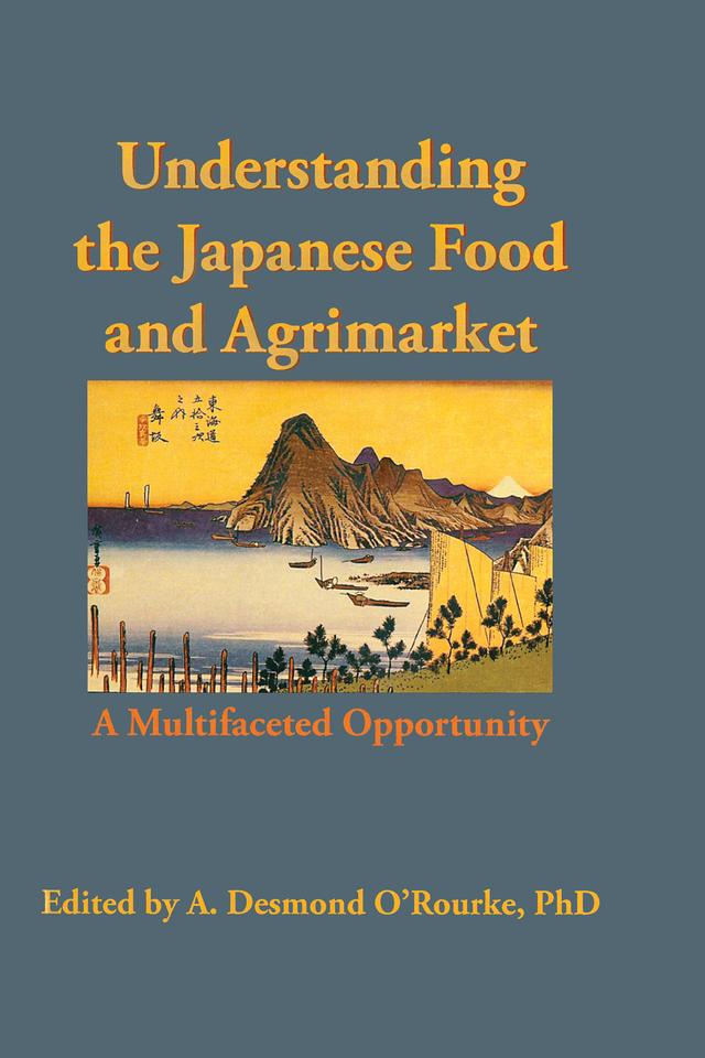 Understanding the Japanese Food and Agrimarket by Andrew D O'Rourke