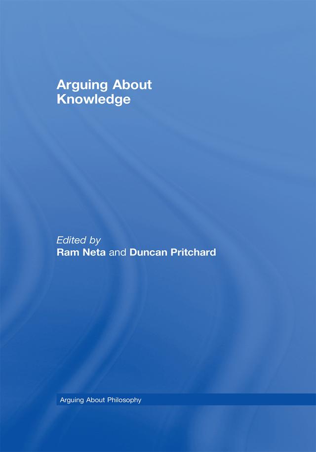 Arguing About Knowledge by Duncan Pritchard, Ram Neta