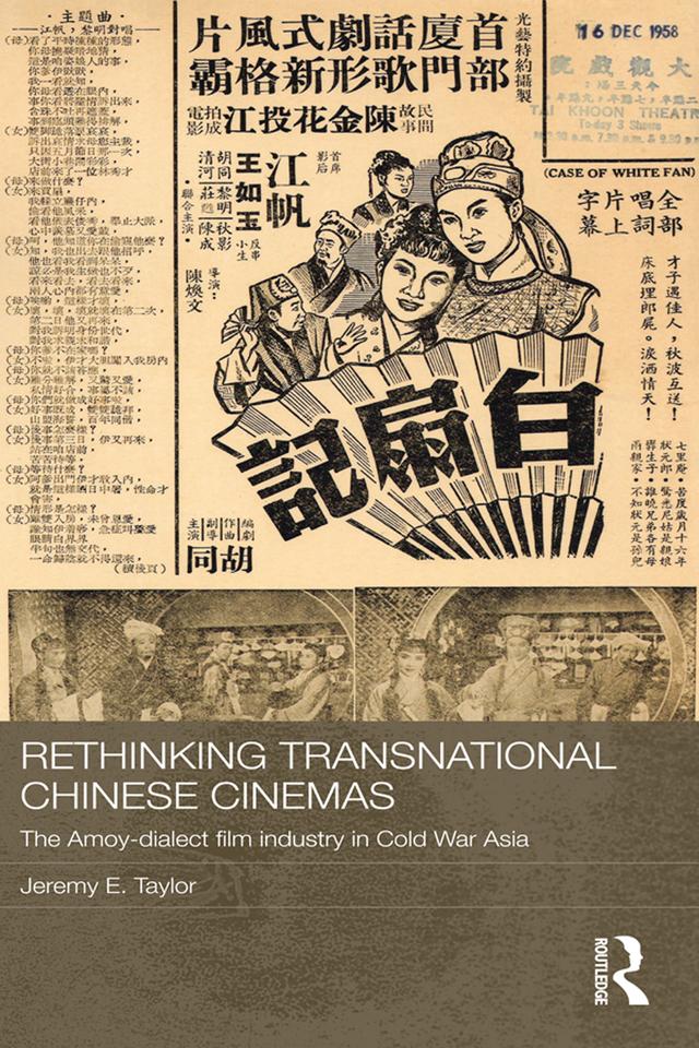 Rethinking Transnational Chinese Cinemas by Jeremy E. Taylor