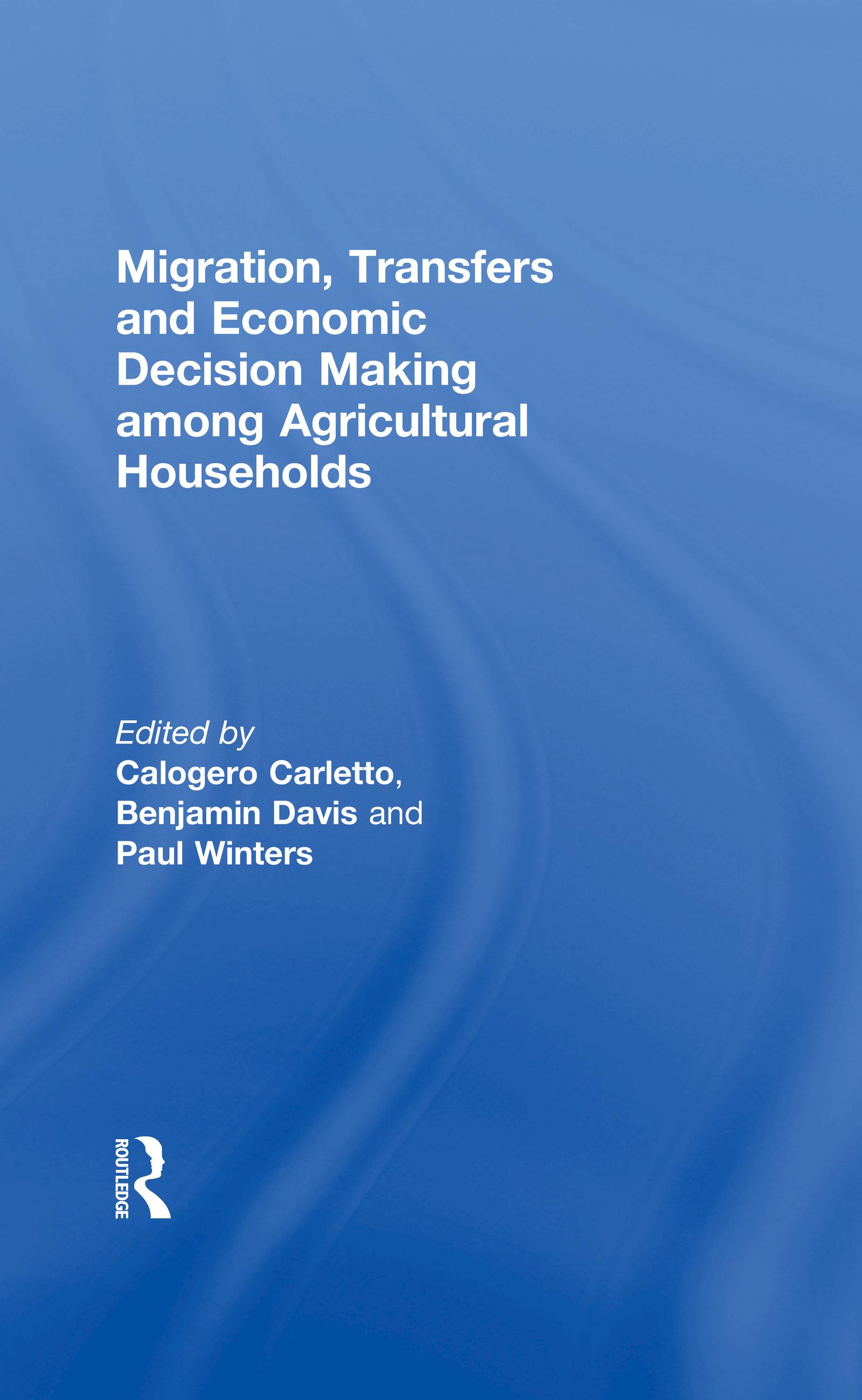 Migration, Transfers and Economic Decision Making among Agricultural Households