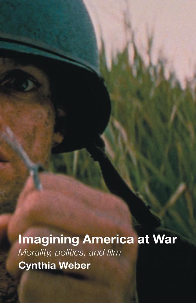 Imagining America at War by Cynthia Weber