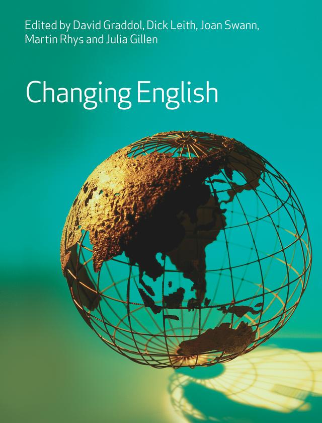 Changing English by David Graddol, Dick Leith, Joan Swann, Julia Gillen, Martin Rhys