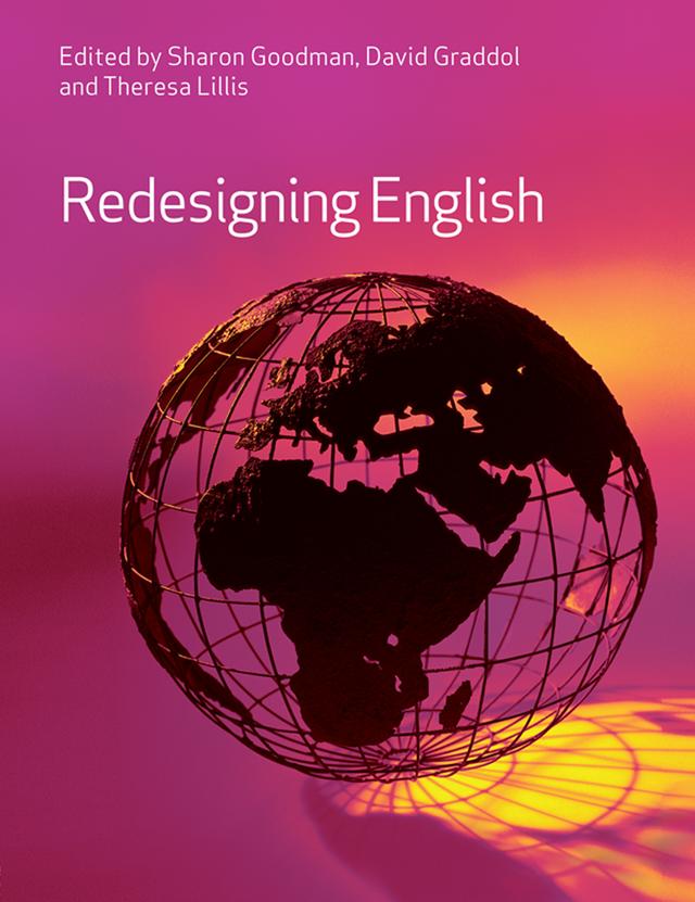 Redesigning English by David Graddol, Sharon Goodman, Theresa Lillis