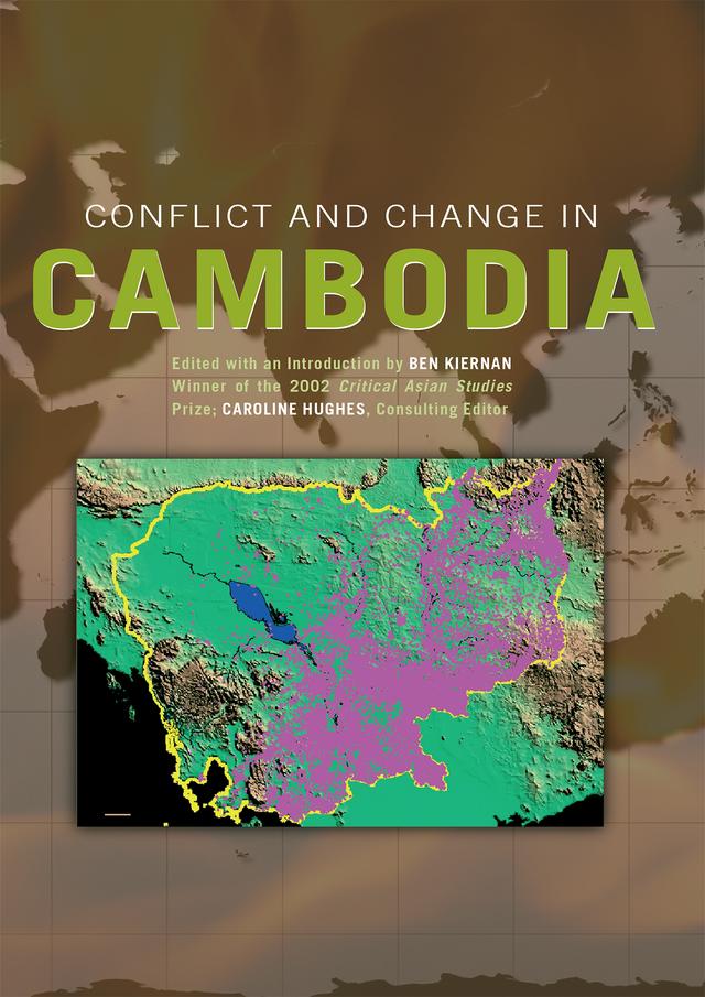 Conflict and Change in Cambodia by Ben Kiernan, Caroline Hughes