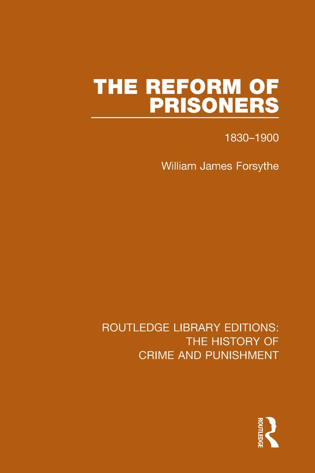 The Reform of Prisoners by Willam James Forsythe