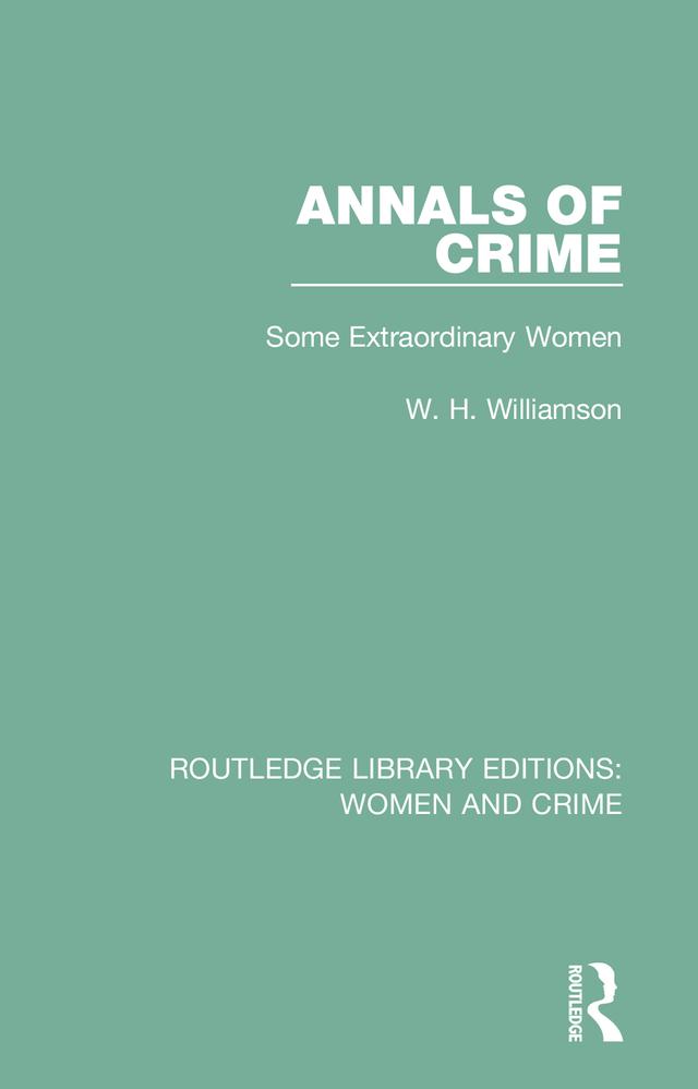 Annals of Crime by W. H. Williamson