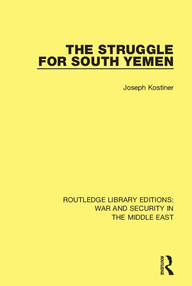 The Struggle for South Yemen by Joseph Kostiner