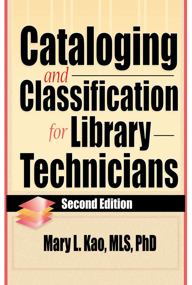 Cataloging and Classification for Library Technicians, Second Edition by Mary L Kao, Ruth C Carter